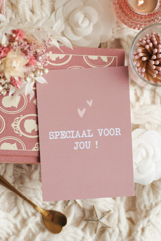 SPECIAAL VOOR JOU! (IN ROSE DUST) - ANSICHTKAART