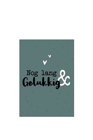 NOG LANG & GELUKKIG - ANSICHTKAART